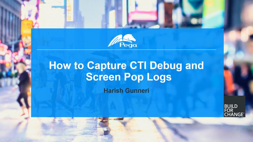 Support Guide: How to Capture CTI Debug and Screen Pop Logs