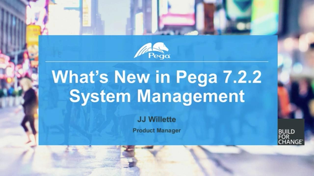 Pega 7.2.2 Update: What's New in System Management