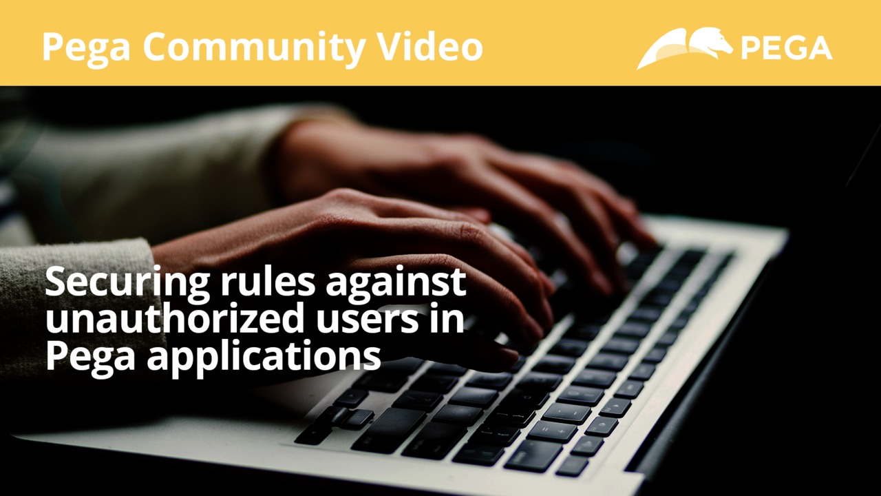 Securing rules against unauthorized users in Pega applications