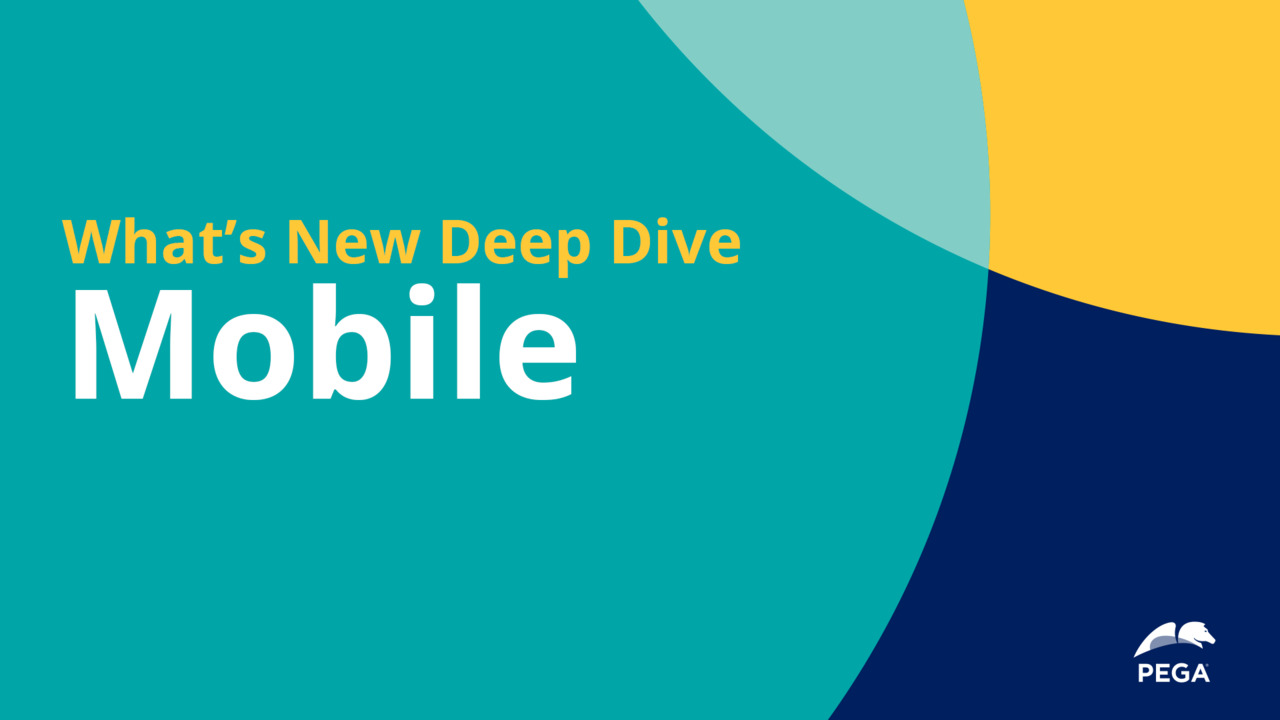 Pega 8.7 Deep Dive: Mobile