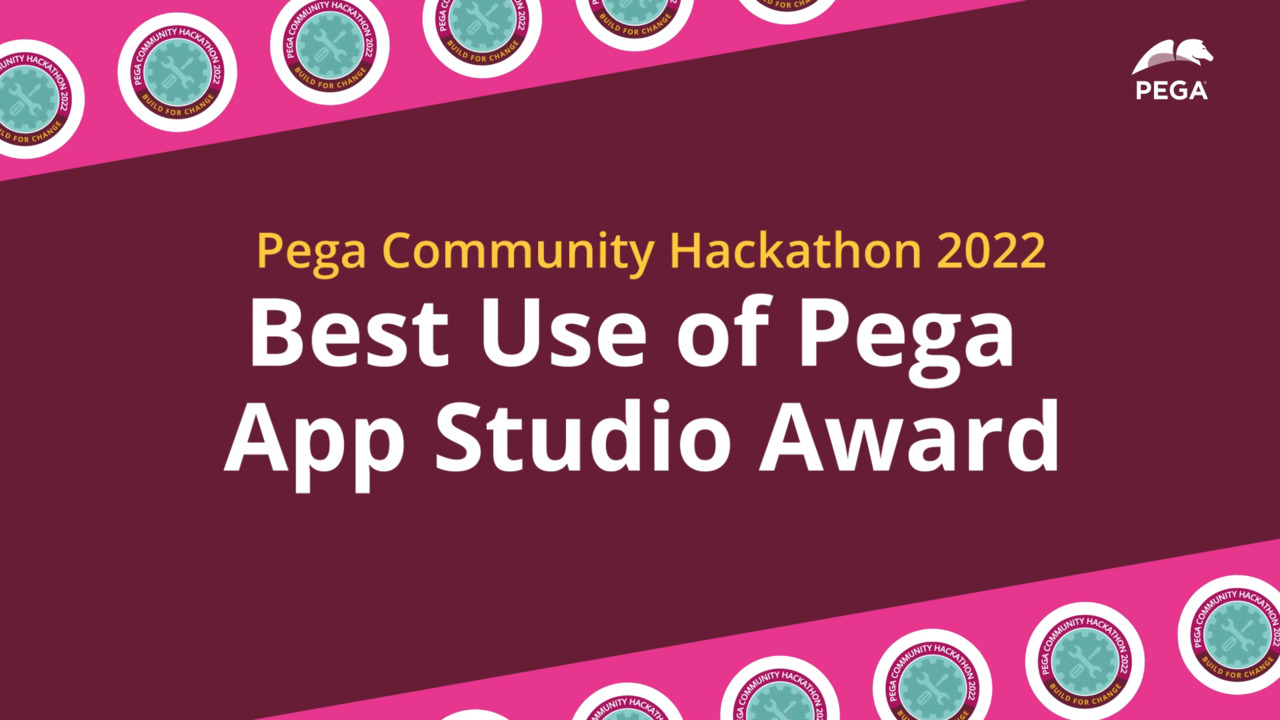 Pega Community Hackathon 2022: Best Use of Pega App Studio