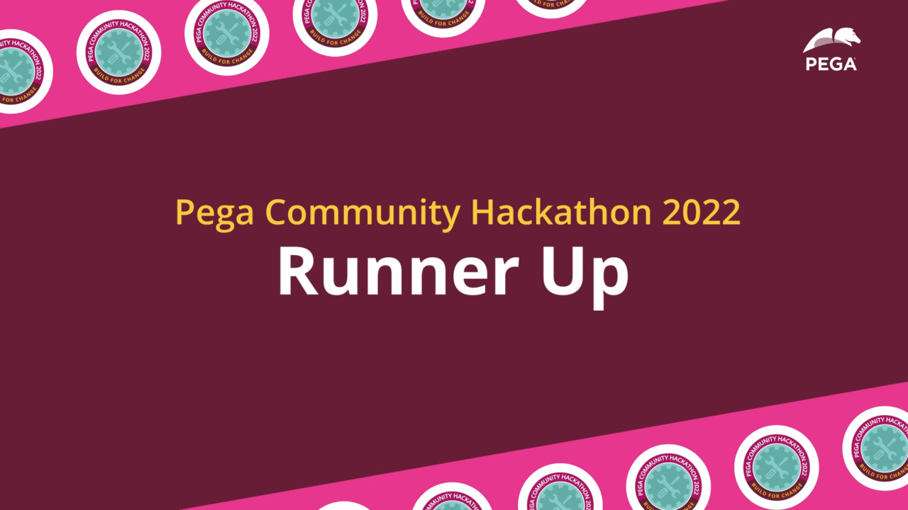 Pega Community Hackathon 2022: Runner-Up
