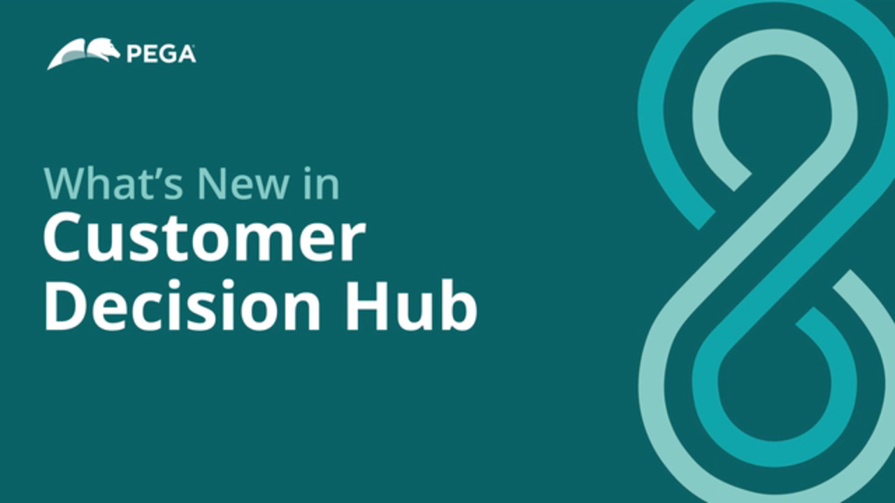 Pega 8.8 Update: What's New in Customer Decision Hub