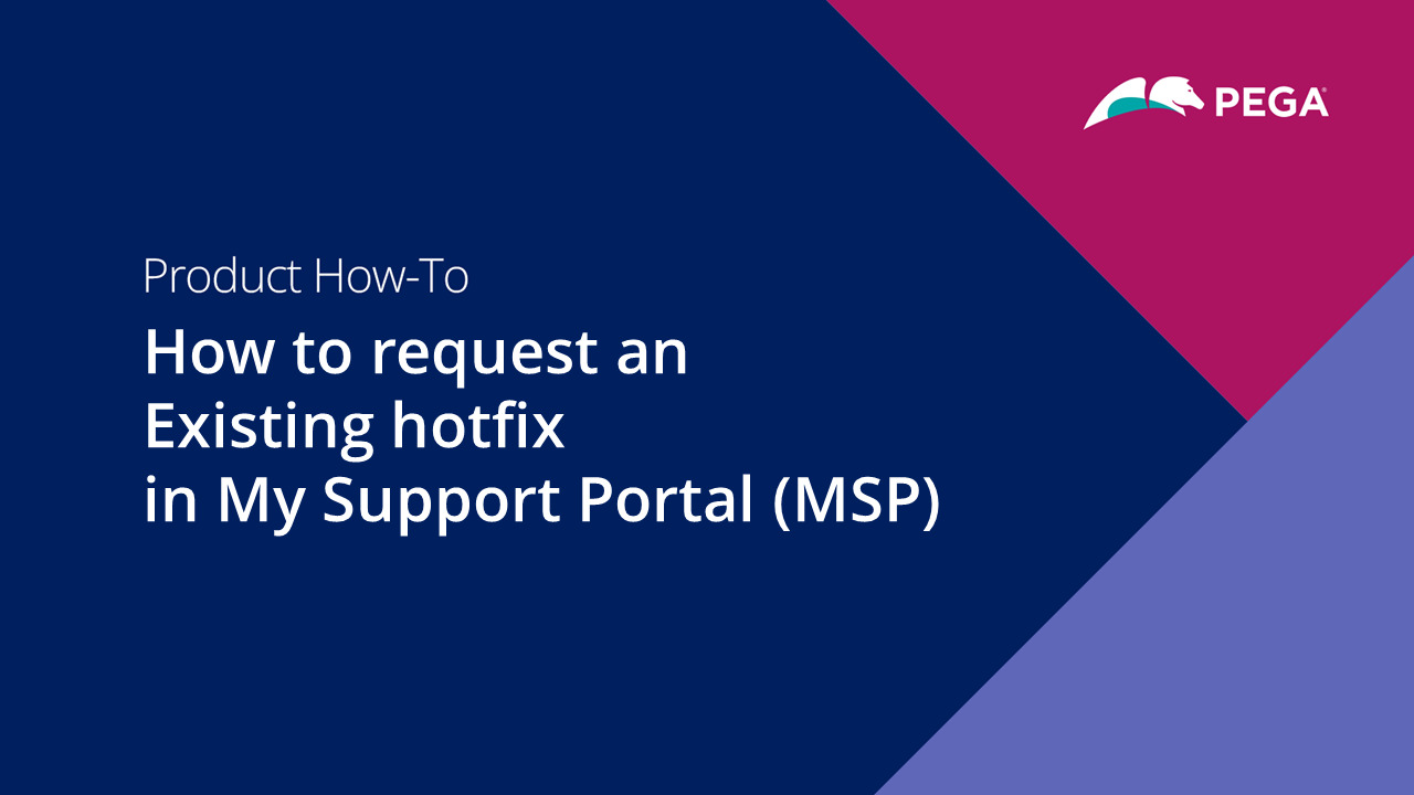 How to request an Existing hotfix in My Support Portal (MSP)