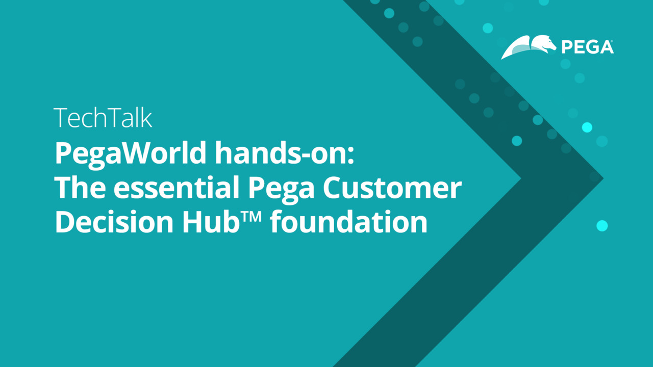 The essentials of Pega Customer Decision Hub