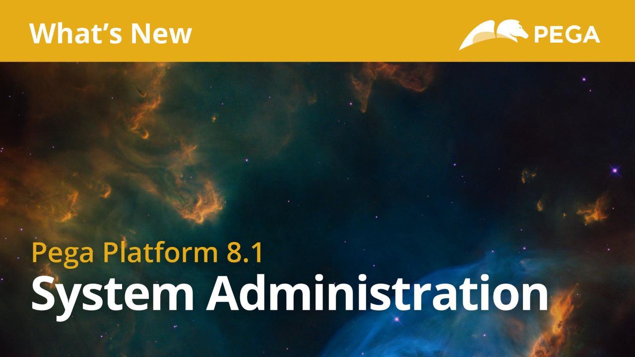Pega 8.1 Update | What's New in System Admistration
