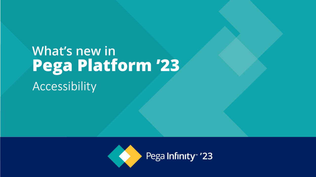 Pega Infinity '23 Update: What's New in Accessibility 
