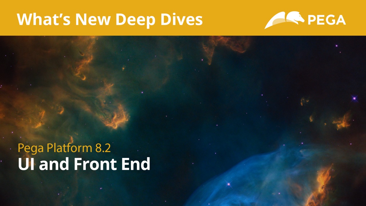 Pega 8.2 Update | What's New in UI and Front End Deep Dive