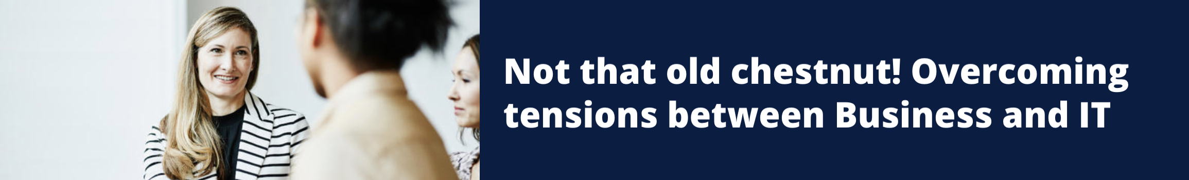 https://community.pega.com/blog/not-old-chestnut-overcoming-tensions-between-business-and-it