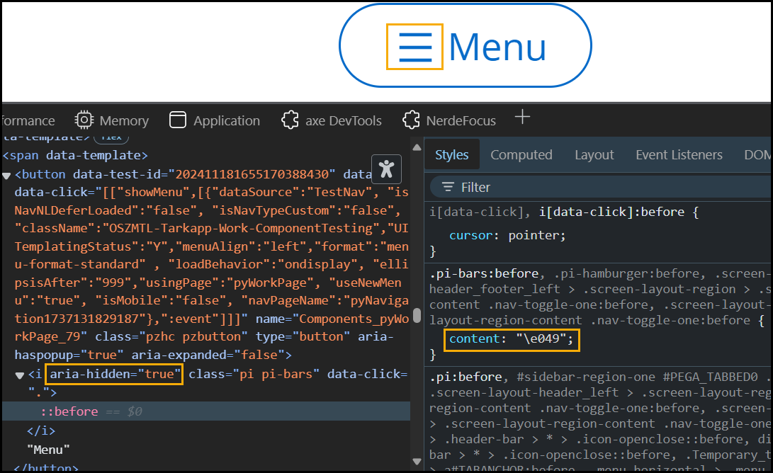 A Pega button control configured with an adjacent menu icon being displayed with a CSS pseudo-element. The child element of the button holding the pseudo-element has the attribute aria-hidden=”true”.