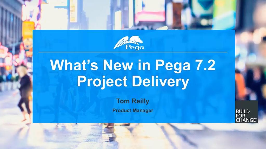 Pega 7.2 Update: What's New in Project Delivery