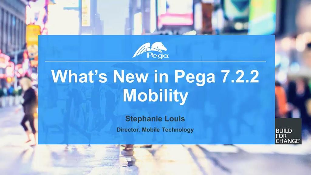 Pega 7.2.2 Update: What's New in Mobility