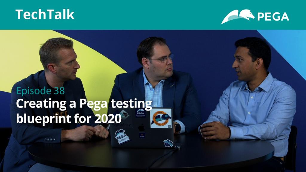 Episode 38: Creating a Pega Testing Blueprint for 2020