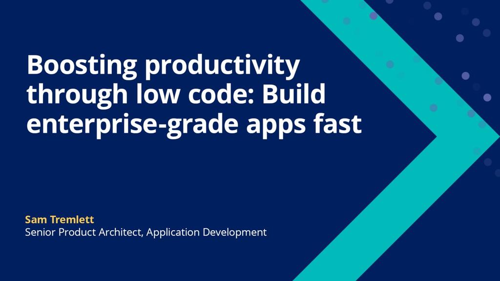TechTalk Live: Boosting productivity  through low code: Build enterprise-grade apps fast