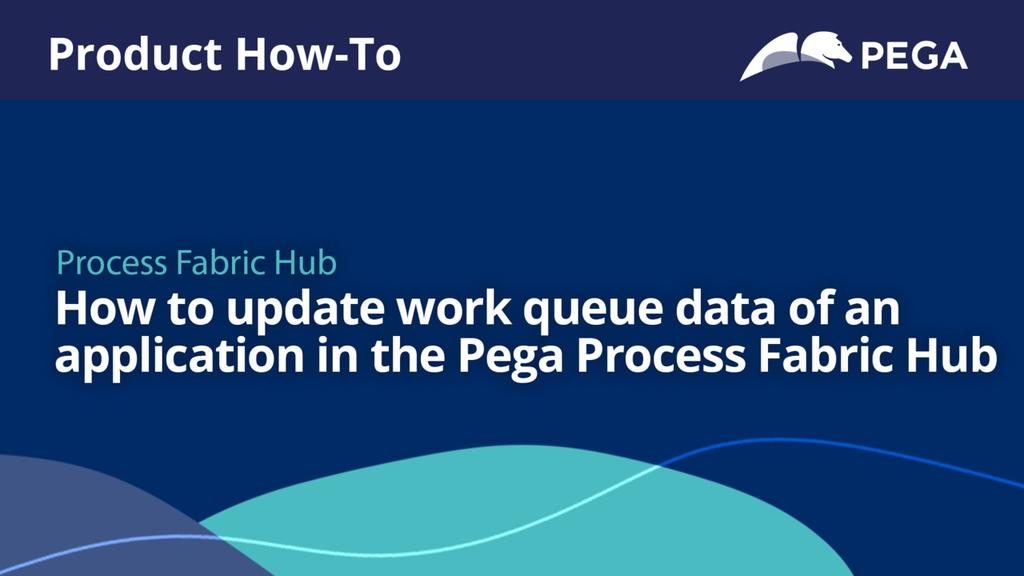 How to update work queue data of an application in the Pega Process Fabric Hub