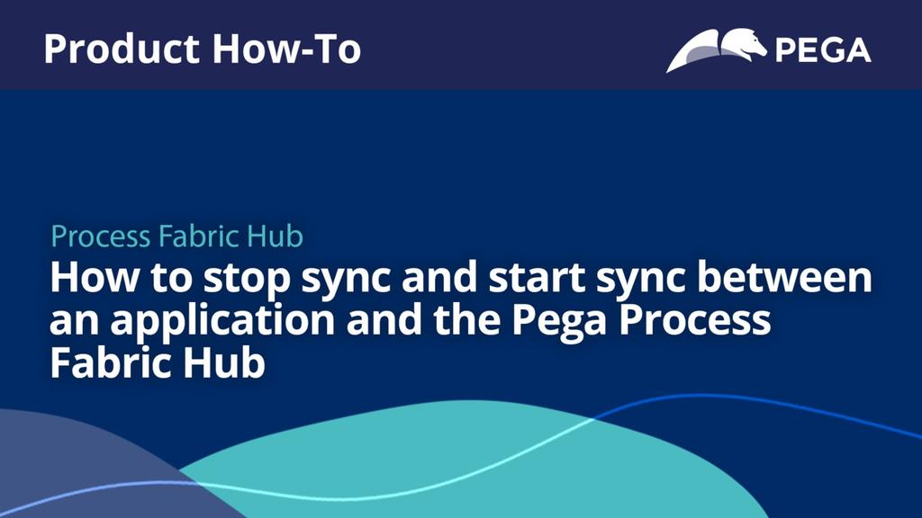 How to stop sync and start sync between an application and the Pega Process Fabric Hub