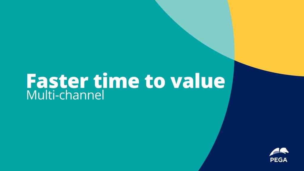 Pega 8.7 Update: Faster time to value - Multi-channel
