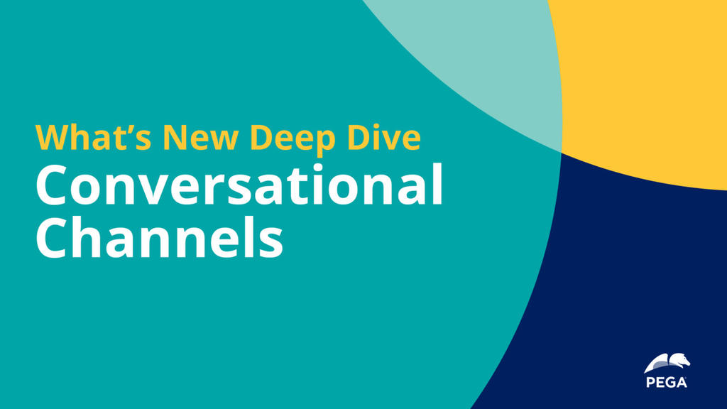 Conversational Channels-Pega Platform 8.7 Deep Dive