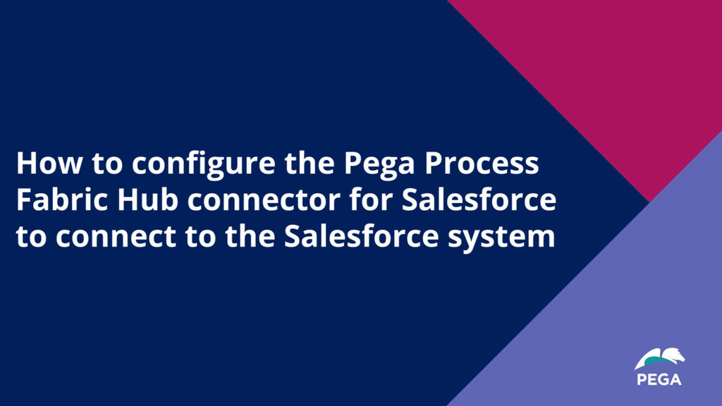 How to configure the Pega Process Fabric Hub connector for Salesforce to connect to the Salesforce system