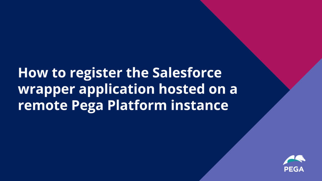How to register the Salesforce wrapper application hosted on a remote Pega Platform instance