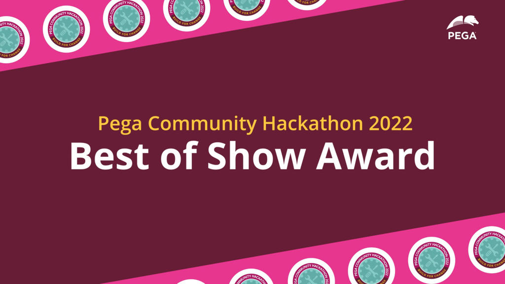 Pega Community Hackathon 2022: Best of Show Award