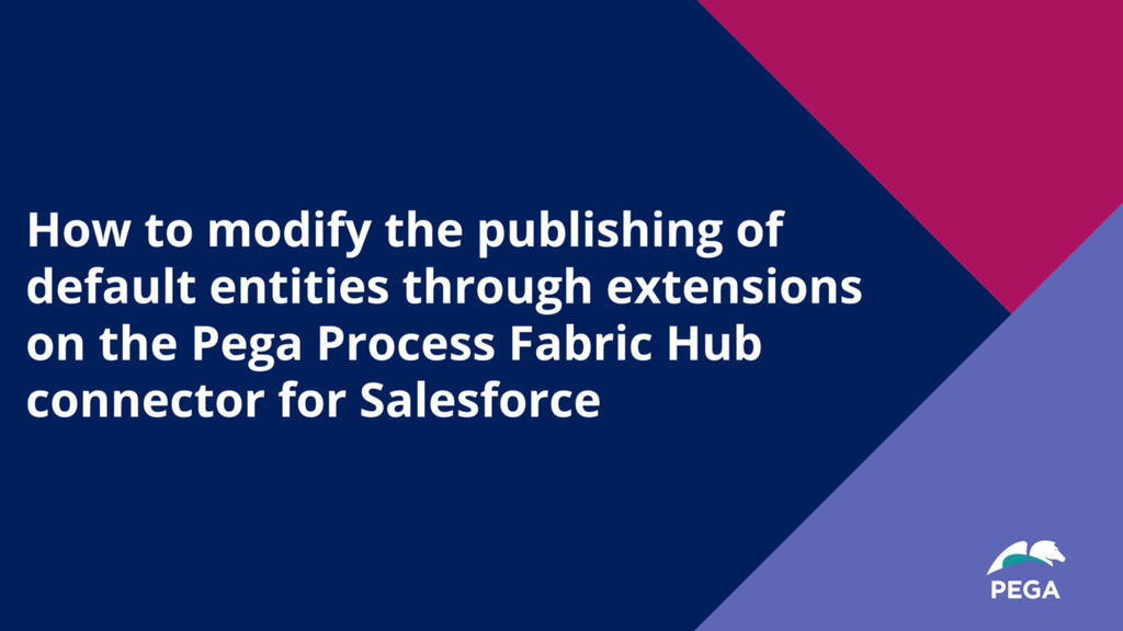 How to modify the publishing of default entities through extensions on the Pega Process Fabric Hub connector for Salesforce