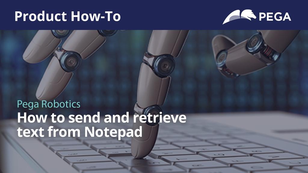 Product How-To | How to send and retrieve text from Notepad
