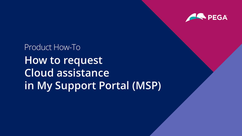 How to request Cloud assistance in My Support Portal (MSP)