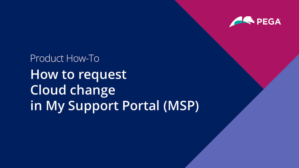 How to request a Cloud change in My Support Portal (MSP)