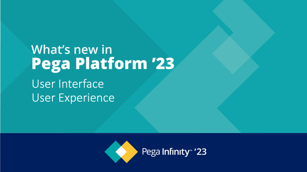 Pega Infinity '23 Update: What's New in UI-UX 