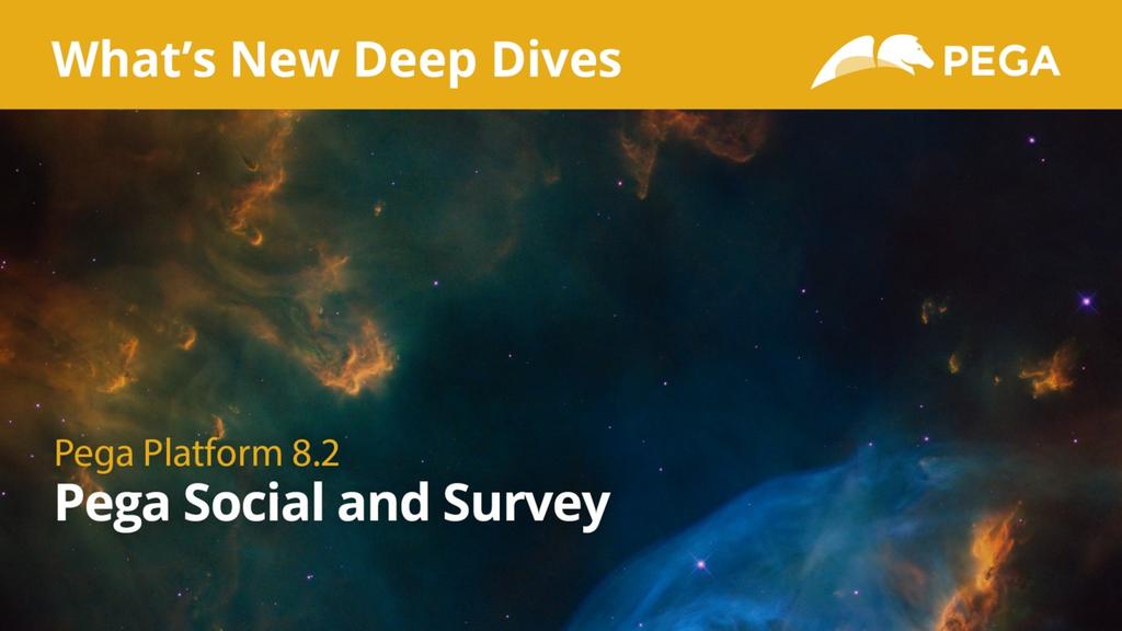 Pega 8.2 Update | What's New in Pega Social Deep Dive 