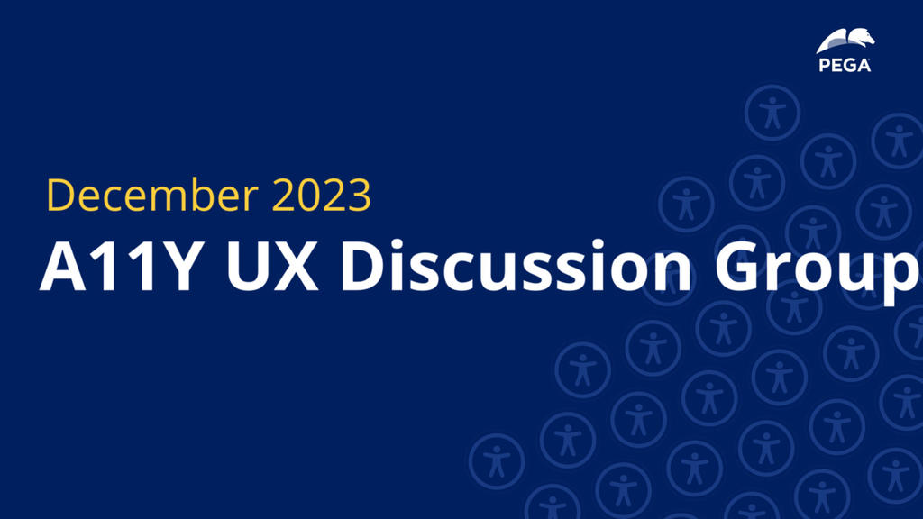 A11Y UX Discussion Group December 2023