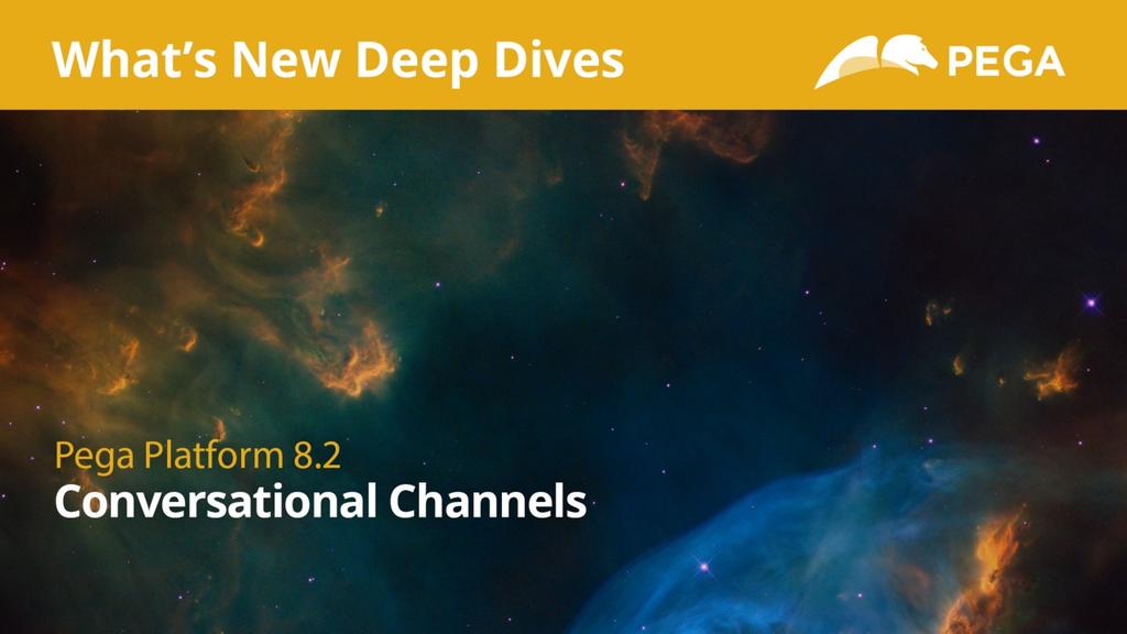 Pega 8.2 Update | What's New in Conversational Channels Deep Dive
