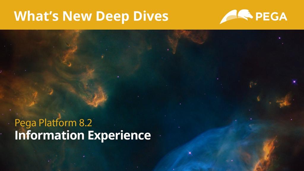 Pega 8.2 Update | What's New in Information Experience Deep Dive