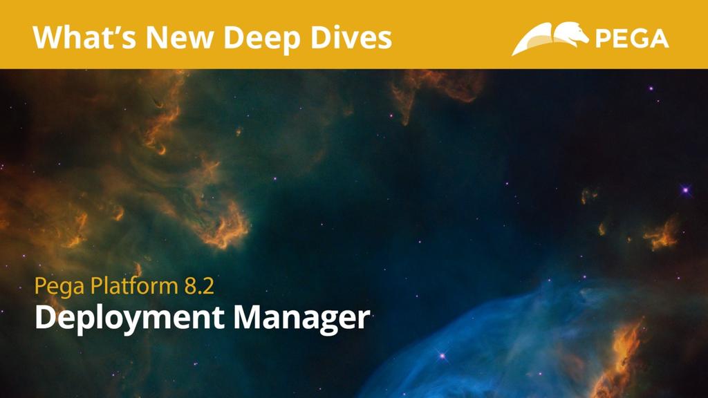 Pega 8.2 Update | What's New in Deployment Manager Deep Dive