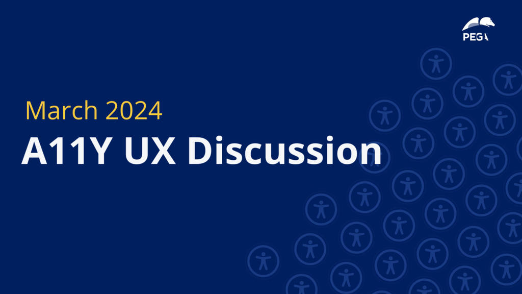 A11Y UX Discussion Group - March 2024