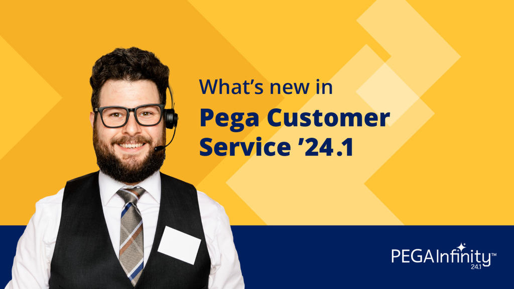 Pega Infinity '24.1 Update: What's New in Customer Service