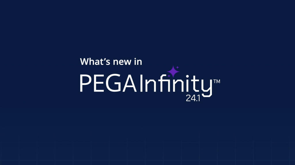 Introduction to What’s New in Infinity '24.1 | Pega