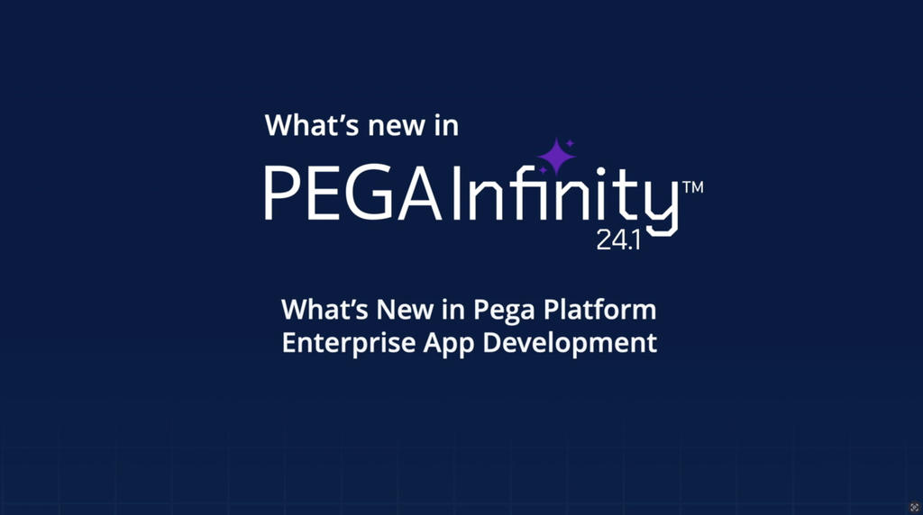 What's New in Pega Infinity '24.1 - Enterprise App Development