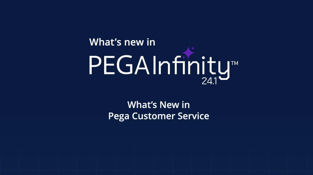 What's New in Pega Infinity '24.1 Event: Customer Service