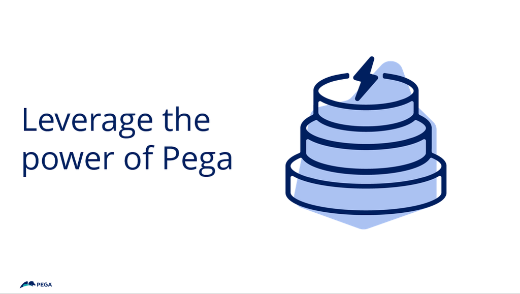 Leverage the power of Pega