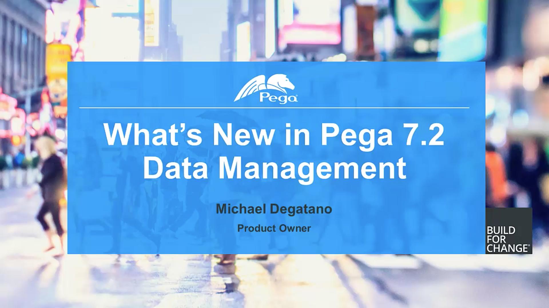 Pega 7.2 Update: What's New in Data Management