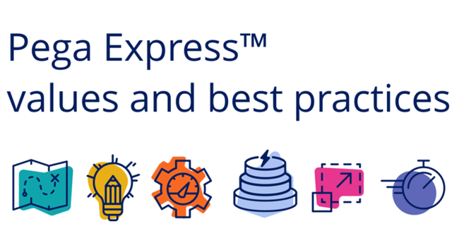 Pega Express values and best practices